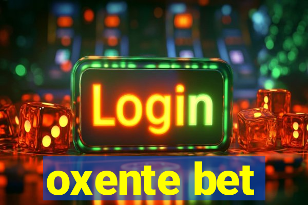 oxente bet